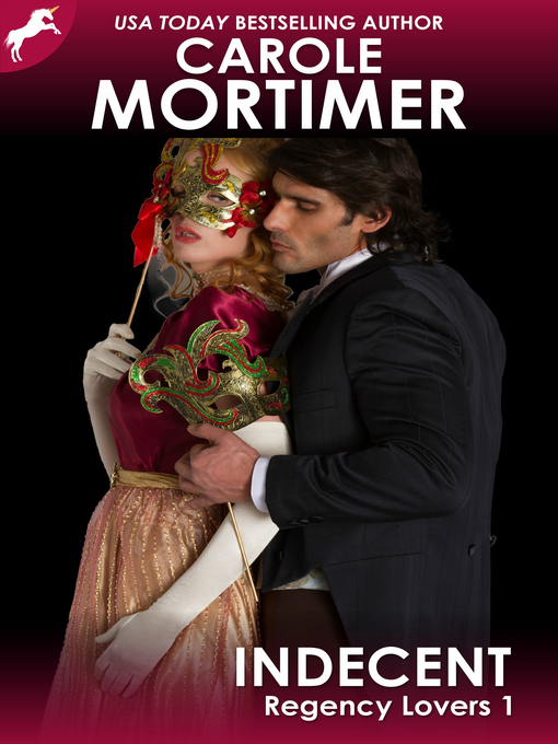 Title details for Indecent (Regency Lovers 1) by Carole Mortimer - Available